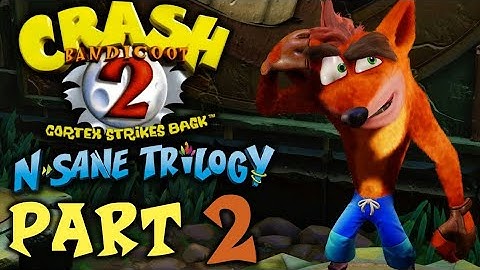 Crash Bandicoot N Sane Trilogy (Stream) Cortex Strikes Back Part 2