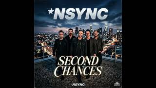Second Chances - NSYNC
