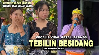 TERBARU‼️SASAK TEBILIN BESIDANG VERSI REGE SKA SAMPAI IBU-IBU LEPAS KENDALI || GAZALI ALBA 05