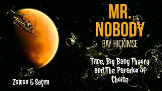 Time, Big Bang Theory And The Paradox Of Choice Zaman Mr. Nobody Bay Hiçkimse 2009