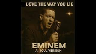 Love the Way You Lie - Eminem (AI Soul Cover) 