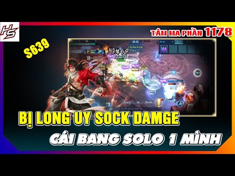 Video Tâm ma ảo cảnh S639 - Bị Long Uy sock damge cái bang... - youtube