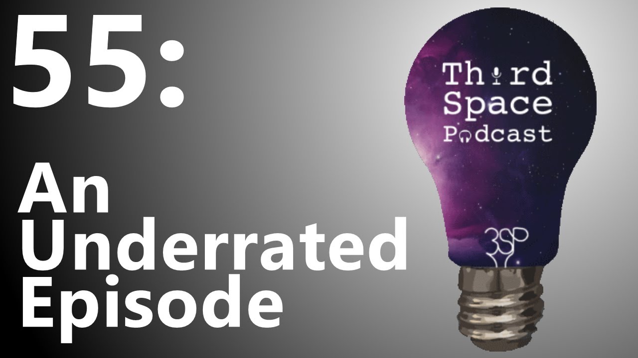 An Underrated Episode | Third Space Podcast 55 - YouTube