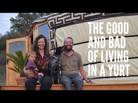 What you need to know about living in a yurt - The good and the bad - Off-grid living in Portugal