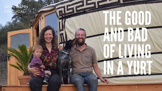 What you need to know about living in a yurt - The good and the bad - Off-grid living in Portugal
