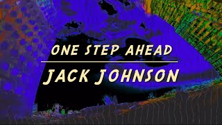 One Step Ahead - Jack Johnson (lyrics)