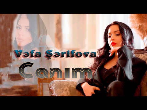 Vefa Serifova - Canim 2022 (Yeni Klip)