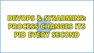 Celebrity DevOps & SysAdmins: Process changes its PID every second Net Worth