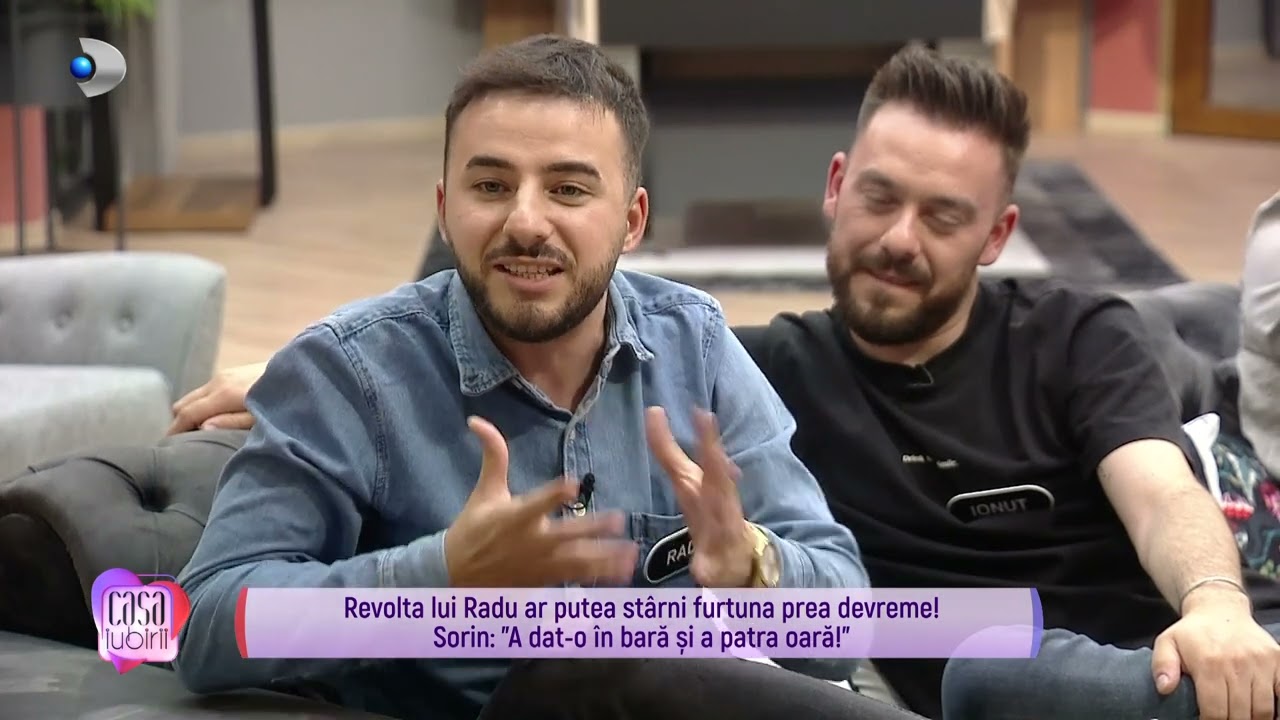 Casa Iubirii - Radu, REVOLTAT! Sorin: ,,A dat-o in bara a patra oara