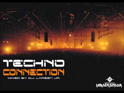 TECHNO CONNECTION - DJ. LARSEN JR.