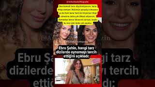 Ebru Şahin Hangi Tarz Dizilerde Oynamak Istediğini Açıkladı Şahin