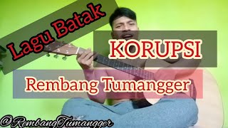 Download Lagu Lagu batak KORUPSI!!! Cover by Rembang Tumangger MP3 Download Lagu Lagu batak KORUPSI!!! Cover by Rembang Tumangger MP3