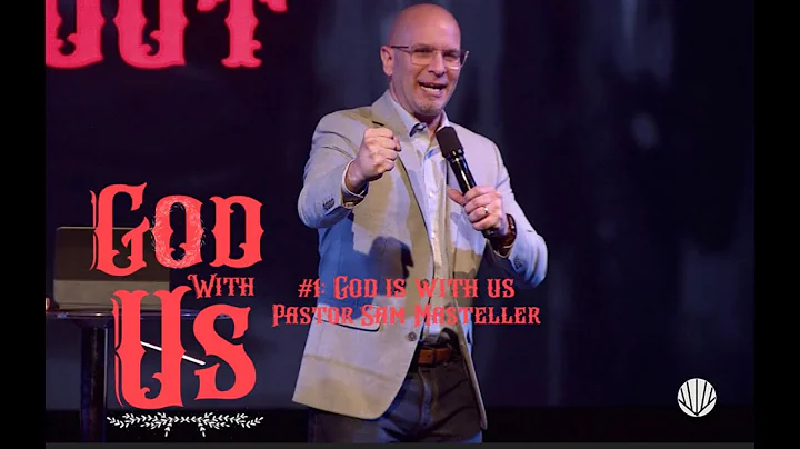 God With Us #:1 God Is With Us, with Pastor Sam Ma...