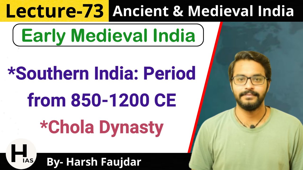 M73: Chola Dynasty - Rulers, Conquest & Details | Ancient & Medieval India for UPSC