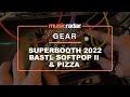 Superbooth 2022: Bastl Softpop II & Pizza