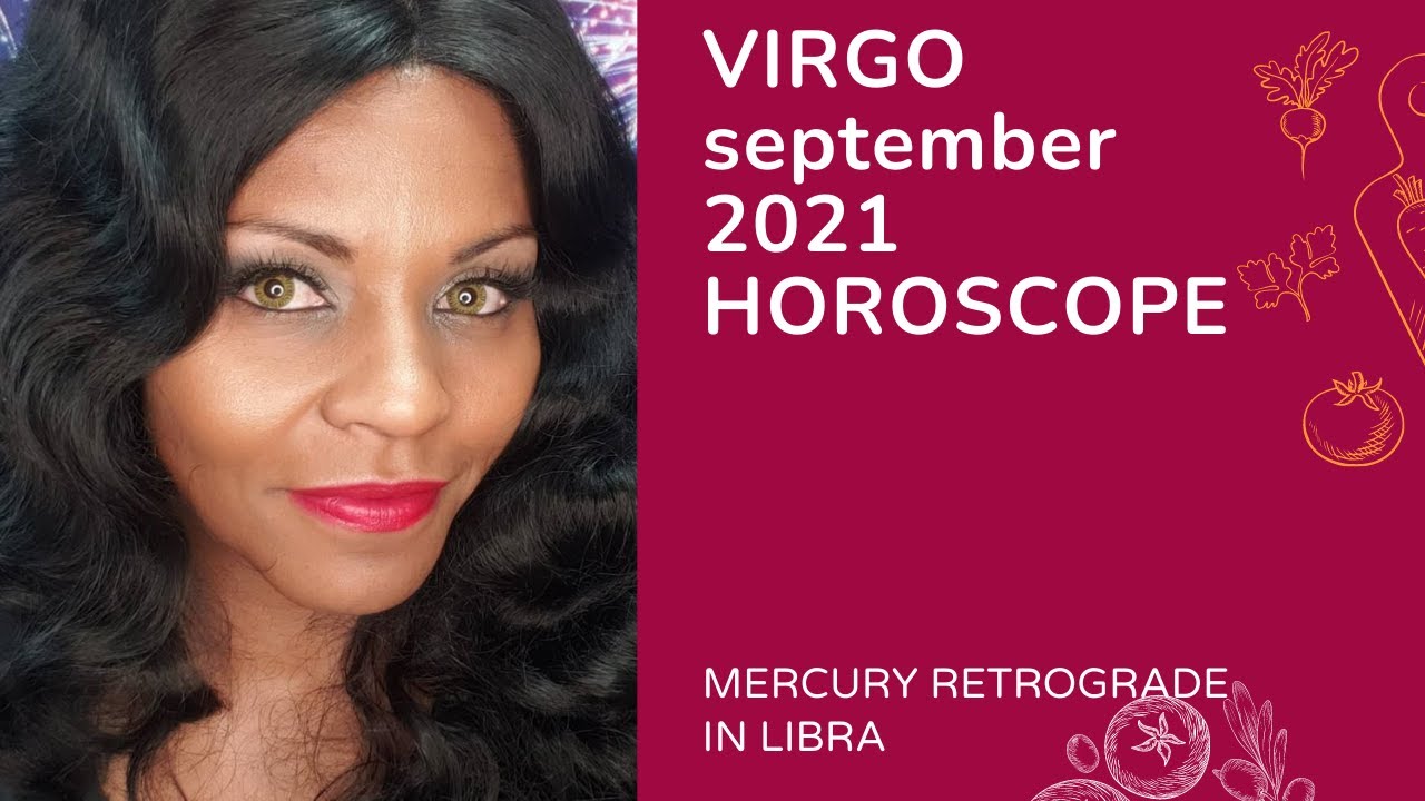 VIRGO SEPTEMBER 2021 ASTROLOGY HOROSCOPE FORECAST