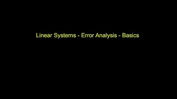 Numerical Solutions of Linear Systems - Error Analysis
