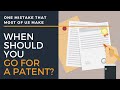Patent Filing: When to file a patent?
