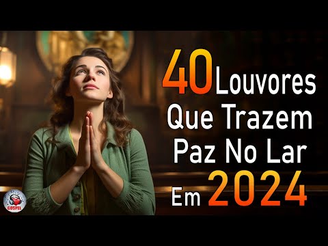 Louvores De Adoração - Louvores Para Dormir, Músicas Gospel Mais Tocadas 