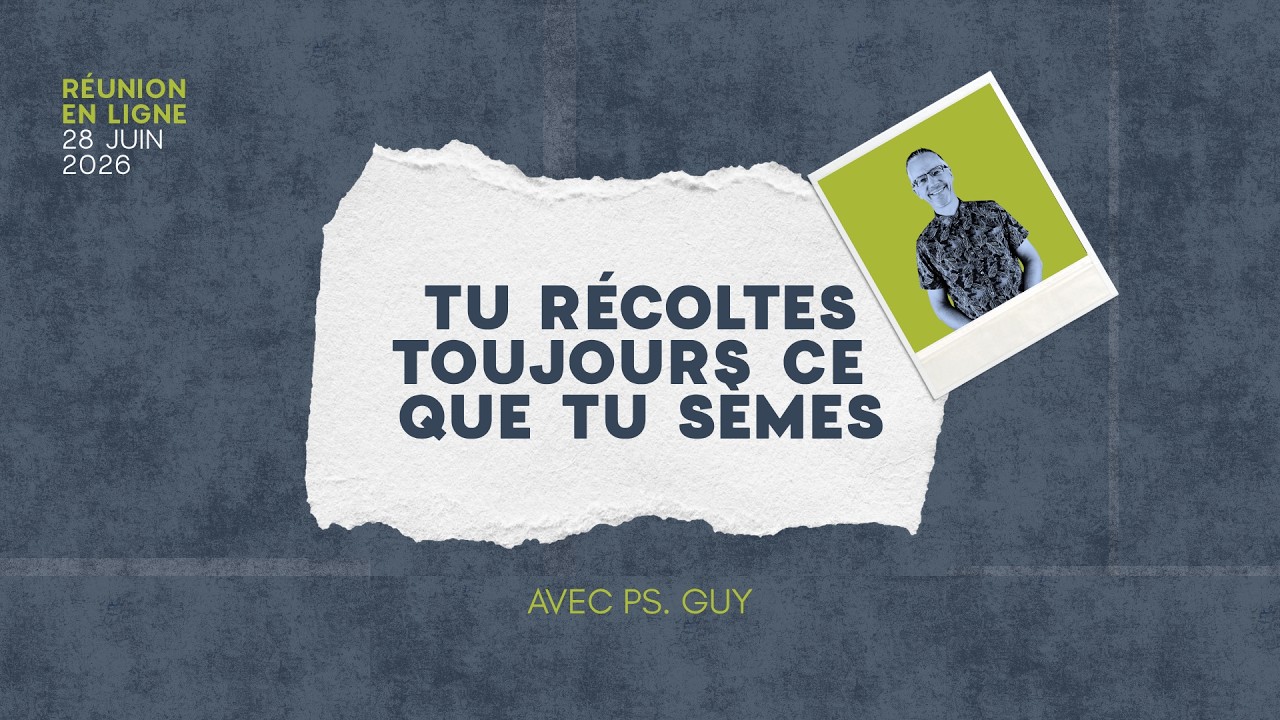 Tu récoltes toujours ce que tu sèmes - Réunion du CCDM - Dimanche du 28 juin 2026
