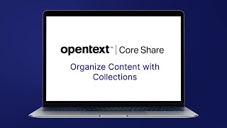 Organize Content with Collections | OpenText Core Share