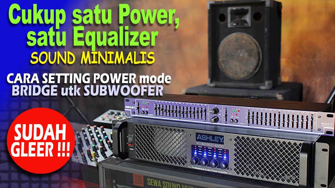 Cukup satu Power dan Equalizer Sudah Gleer !!!  Sound Minimalis .