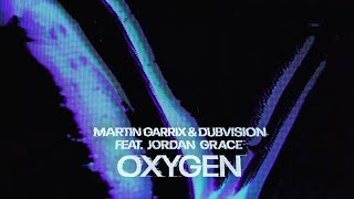 Смотреть клип Martin Garrix, Dubvision Ft. Jordan Grace - Oxygen