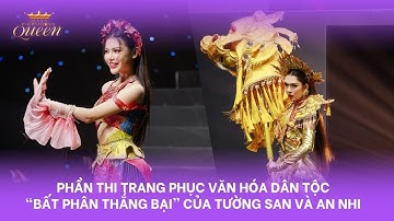 MIQVN - TẬP ĐẶC BIỆT | PHẦN THI TRANG PHỤC DÂN TỘC "BẤT PHÂN THẮNG BẠI" CỦA TƯỜNG SAN VÀ AN NHI
