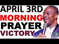 April 3 2024 command the morning prayer blessing take full charge of the day dr dk olukoya