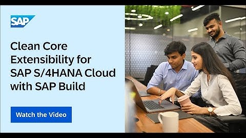 Clean Core Extensibility for SAP S/4HANA Cloud with SAP Build