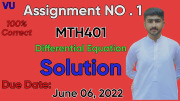MTH401 Assignment 1 Solution 2022 | MTH401 100% Correct | Differential Equation by Usama Rajput