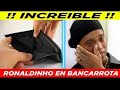 ¿Ronaldinho gaucho en quiebra? mirá porqué, menos de 7 dólares en sus cuentas bancarias.