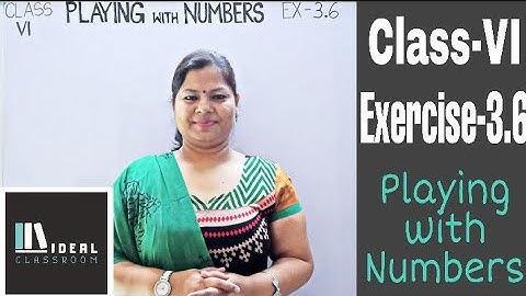Playing with Numbers | Exercise-3.6 | Class-VI