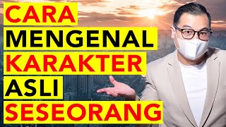 Cara Mengenal Karakter Asli Seseorang Dengan Cepat | Teknik Rahasia