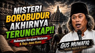  Gus Muwafiq Bongkar Rahasia Borobudur & Kerajaan Mataram Kuno, Hubungan Dengan Raja-Raja Jawa!