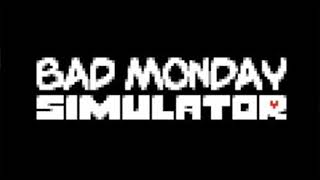 Mondaymania - Bad Monday Simulator Music Extended