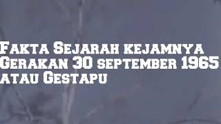 Fakta Sejarah kejamnya Gerakan 30 september 1965 atau Gestapu