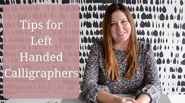 Tips for Left Handed Calligraphers