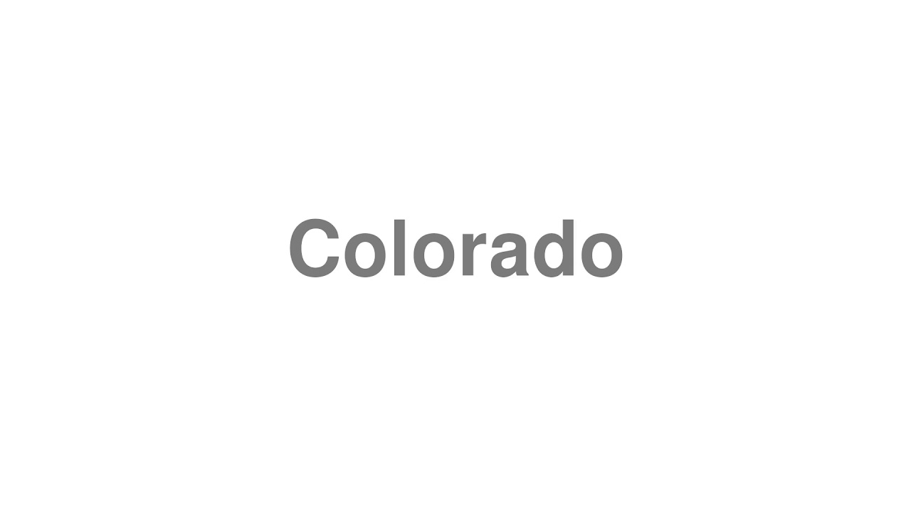 How to Pronounce "Colorado" YouTube