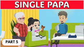 SINGLE PAPA Episode 5 | Learn English With Story | Animated Story | Storytelling | DIARY OF STORIES