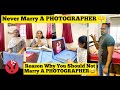 Never marry a photographer  reasons why you should not marry a photographer tag that photographer