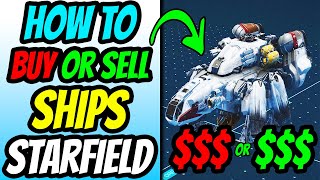 How To Buy Or Sell Ships - Starfield