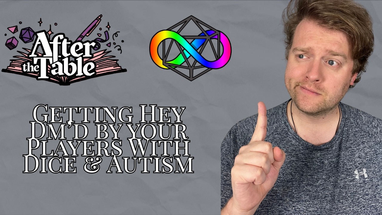 Season 3 Episode 9 | After the Table Podcast | @diceandautism: Getting Hey DM'd by Your Players