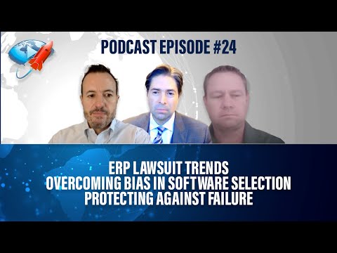 Podcast Ep24: ERP Lawsuit Trends, Overcoming Bias in Software Selection, Protecting Against Failure Episode cover