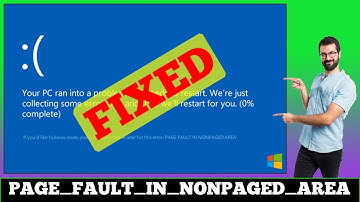 [FIXED] PAGE FAULT IN NONPAGED AREA Error Problem Issue