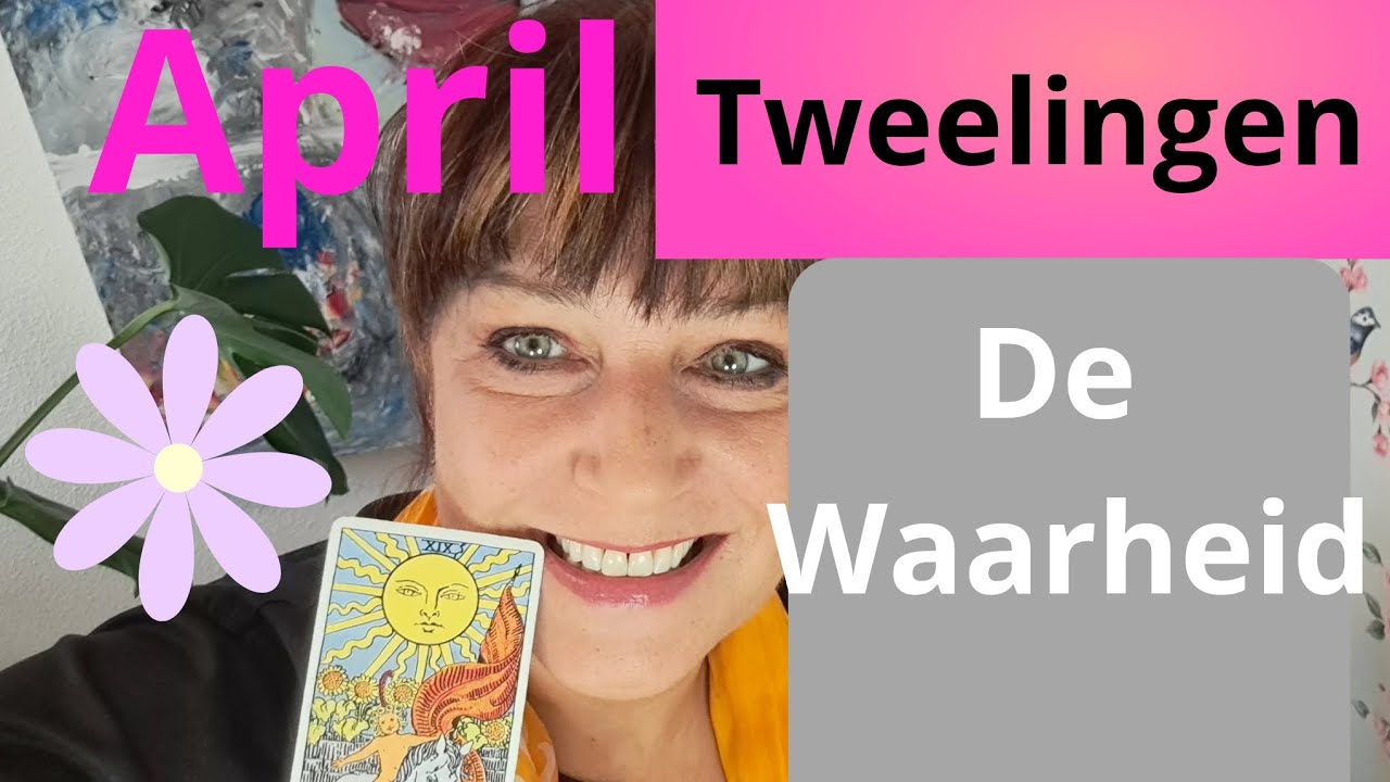 Tweelingen De Waarheid april 2025 lartistic6924@gmail.com