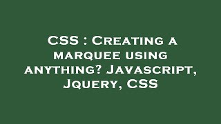 CSS : Creating a marquee using anything Javascript, Jquery, CSS