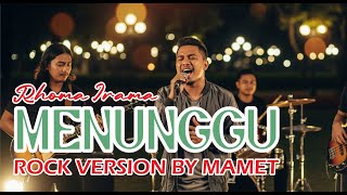 MENUNGGU - RHOMA IRAMA [ROCK VERSION BY MAMET]