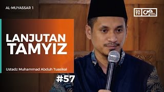 Al-Muyassar (57) : Lanjutan Tamyiz - Ustadz M Abduh Tuasikal