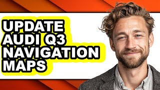 How To Update Audi Q3 Navigation Maps - Easy Guide